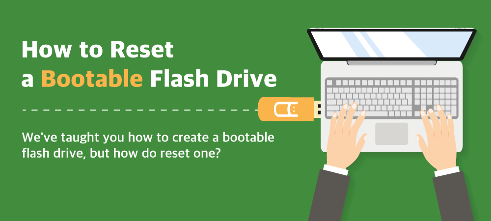 Reset a Bootable USB - or